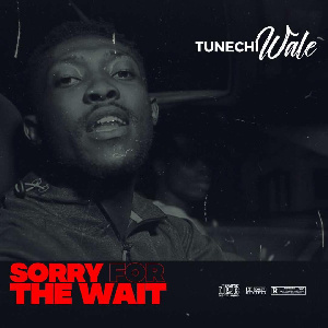 'Sorry For The Wait' EP by Tunchi Wale is a pre-up to his upcoming album 